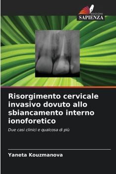 Paperback Risorgimento cervicale invasivo dovuto allo sbiancamento interno ionoforetico [Italian] Book