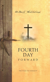 Paperback The Walk to Emmaus: Fourth Day Forward Book