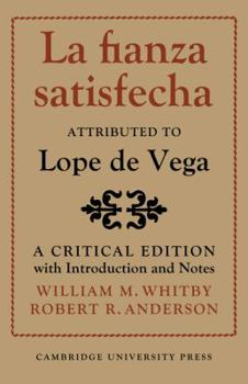 La Fianza Satisfecha: Attributed to Lope de Vega: A Critical Edition with Introduction and Notes