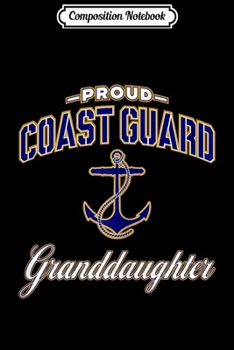 Composition Notebook: Coast Guard Granddaughter for Women and Girls Journal/Notebook Blank Lined Ruled 6x9 100 Pages