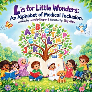 Paperback L is for Little Wonders: An Alphabet of Medical Inclusion: A Medically Inclusive Alphabet Book