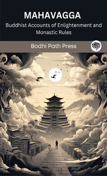 Hardcover Mahavagga (From Vinaya Pitaka): Buddhist Accounts of Enlightenment and Monastic Rules (From Bodhi Path Press) Book