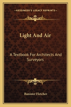 Light and Air: A Text-Book for Architects and Surveyors