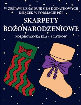 Paperback Kolorowanka dla 4-5-latk?w (Skarpety bo&#380;onarodzeniowe): Ta ksi&#261;&#380;ka zawiera 40 stron bezstresowych kolorowanek w celu zmniejszenia frust [Polish] Book