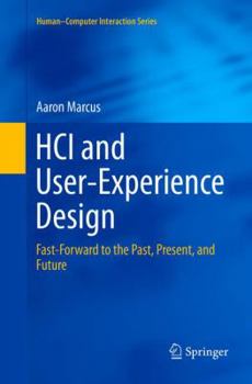 Paperback HCI and User-Experience Design: Fast-Forward to the Past, Present, and Future Book