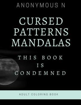 Paperback Cursed Patterns Mandalas: This Book Is Condemned. Book