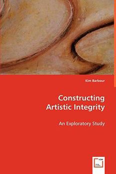 Paperback Constructing Artistic Integrity Book