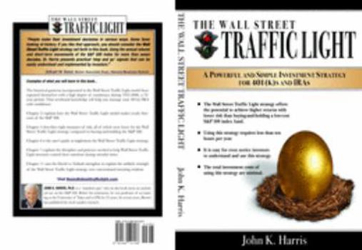 Paperback The Wall Street Traffic Light: A Powerful and Simple Investment Strategy for 401(k)S and Iras Book