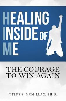 Paperback Healing Inside of Me: The Courage to Win Again Book