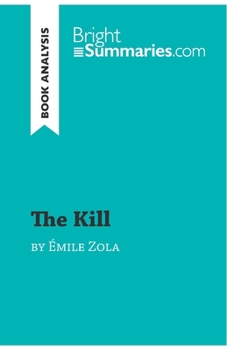 Paperback The Kill by ?mile Zola (Book Analysis): Detailed Summary, Analysis and Reading Guide Book