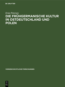 Hardcover Die Frühgermanische Kultur in Ostdeutschland Und Polen [German] Book