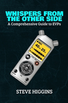 Paperback Whispers From The Other Side: A Comprehensive Guide To EVPs Book