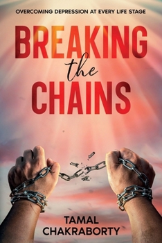 Paperback Breaking the Chains: Overcoming Depression at Every Life Stage Book