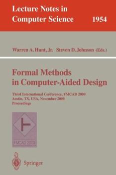 Paperback Formal Methods in Computer-Aided Design: Third International Conference, Fmcad 2000 Austin, Tx, Usa, November 1-3, 2000 Proceedings Book