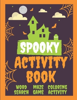 Paperback Spooky Activity Book: For Adults: Men and Women: Word Search, Maze Game, Coloring Activity and more: Big Activity Book: 198 Pages Book