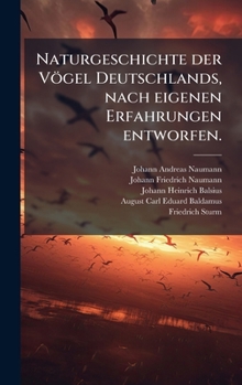 Hardcover Naturgeschichte der Vögel Deutschlands, nach eigenen Erfahrungen entworfen. [German] Book