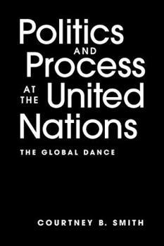 Hardcover Politics and Process at the United Nations: The Global Dance Book
