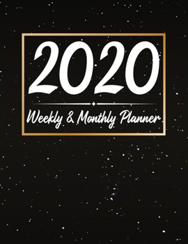 Paperback 2020 Weekly & Monthly Planner: Weekly & Monthly 2020 Planner Jan 1 2020 to Dec 31 2020 With Calendar Views, 1 Year Planner + Important Holiday Dates, Book