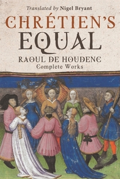 Hardcover Chrétien's Equal: Raoul de Houdenc: Complete Works Book
