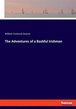 Paperback The Adventures of a Bashful Irishman Book