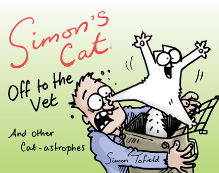 Paperback Simon's Cat Off to the Vet . . . and Other Cat-Astrophes Book