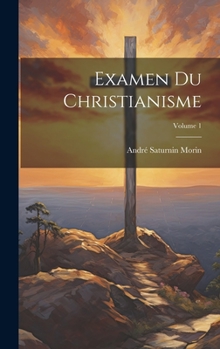 Hardcover Examen Du Christianisme; Volume 1 [French] Book