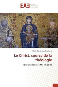 Paperback Le Christ, Source de la Théologie [French] Book