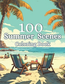 Paperback 100 beautiful summer scenes: Beach, holiday and ocean theme coloring book