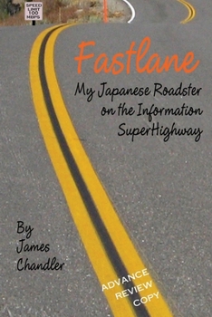 Paperback Fastlane: My Japanese Roadster on the Information SuperHighway Book