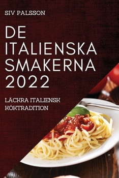 Paperback de Italienska Smakerna 2022: Läckra Italiensk Köktradition [Swedish] Book