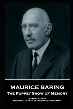 Paperback Maurice Baring - The Puppet Show of Memory: 'I can remember the peculiar roar of London in those days'' Book