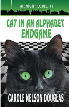 Cat in an Alphabet Endgame - Book #28 of the Midnight Louie