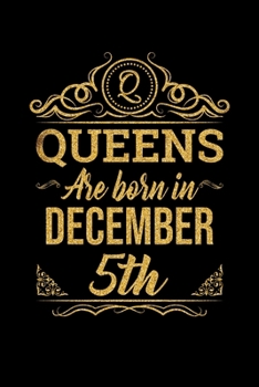 Queens Are Born In December 5th Notebook Birthday Gift: Lined Notebook / Journal Gift, 100 Pages, 6x9, Soft Cover, Matte Finish