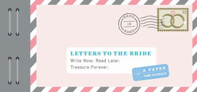 Paperback Letters to the Bride: Write Now. Read Later. Treasure Forever. Book