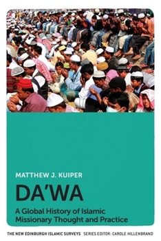 Paperback Da'wa: A Global History of Islamic Missionary Thought and Practice Book