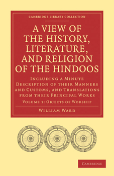 Paperback A View of the History, Literature, and Religion of the Hindoos: Including a Minute Description of Their Manners and Customs, and Translations from T Book