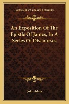 Paperback An Exposition Of The Epistle Of James, In A Series Of Discourses Book