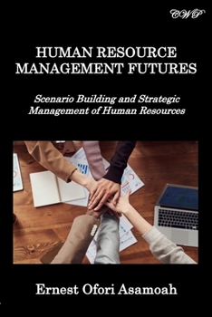 Paperback Human Resource Management Futures: Scenario Building and Strategic Management of Human Resources Book