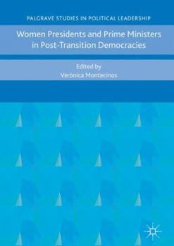 Hardcover Women Presidents and Prime Ministers in Post-Transition Democracies Book