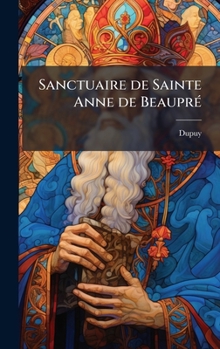 Hardcover Sanctuaire de Sainte Anne de BeauprÃ(c) [French] Book