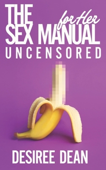Paperback The Sex MANual for HER: Uncensored Book
