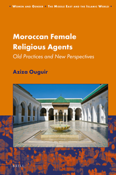 Hardcover Moroccan Female Religious Agents: Old Practices and New Perspectives Book