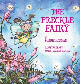 Hardcover The Freckle Fairy: Winner of 7 Children's Picture Book Awards: Have I Been Kissed by a Fairy? Book