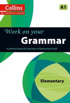 Work on your Grammar - Elementary A1 - Book  of the Work on Your...