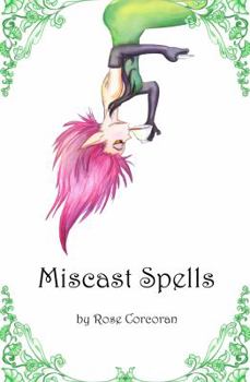 Miscast Spells - Book #1 of the Styx Trilogy