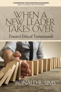 Paperback When a New Leader Takes Over: Toward Ethical Turnarounds Book