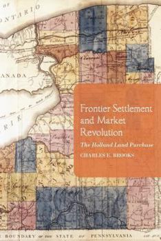 Paperback Frontier Settlement and Market Revolution: The Holland Land Purchase Book