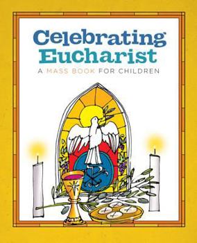 Paperback Celebrating Eucharist: A Mass Book for Children Book
