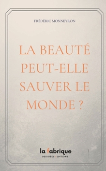 Paperback La Beauté peut-elle sauver Le monde ? [French] Book