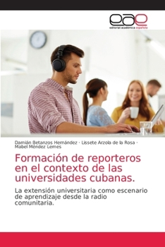 Formación de reporteros en el contexto de las universidades cubanas.